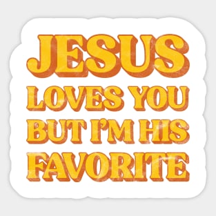 Retro Jesus Loves You But I'm His Favorite Christian Sticker